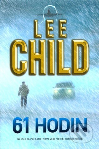 Goodreads | 61 hodin by Lee Child — Reviews, Discussion, Bookclubs, Lists