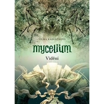 Goodreads | Vidění (Mycelium, #4) by Vilma Kadlečková — Reviews, Discussion, Bookclubs, Lists