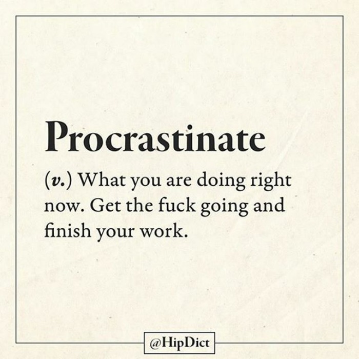 #procrastinate